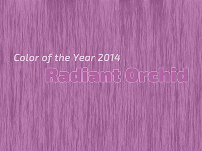 Color of the Year 2014: Radiant Orchid