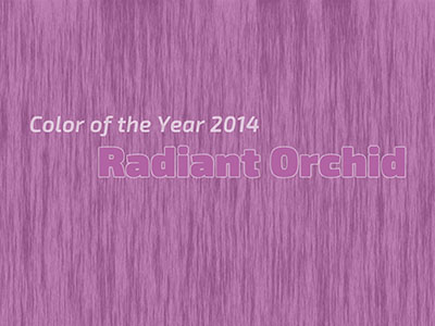 Color of the Year 2014 - Radiant Orchid