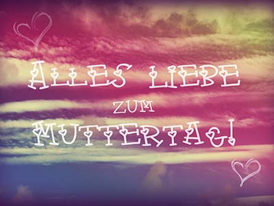 Alles Liebe zum Muttertag!