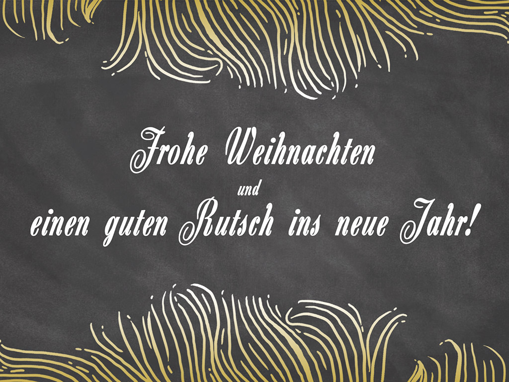 Frohe Weihnachten und einen guten Rutsch ins neue Jahr!