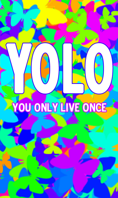 YOLO - You only live once - Du lebst nur einmal.002